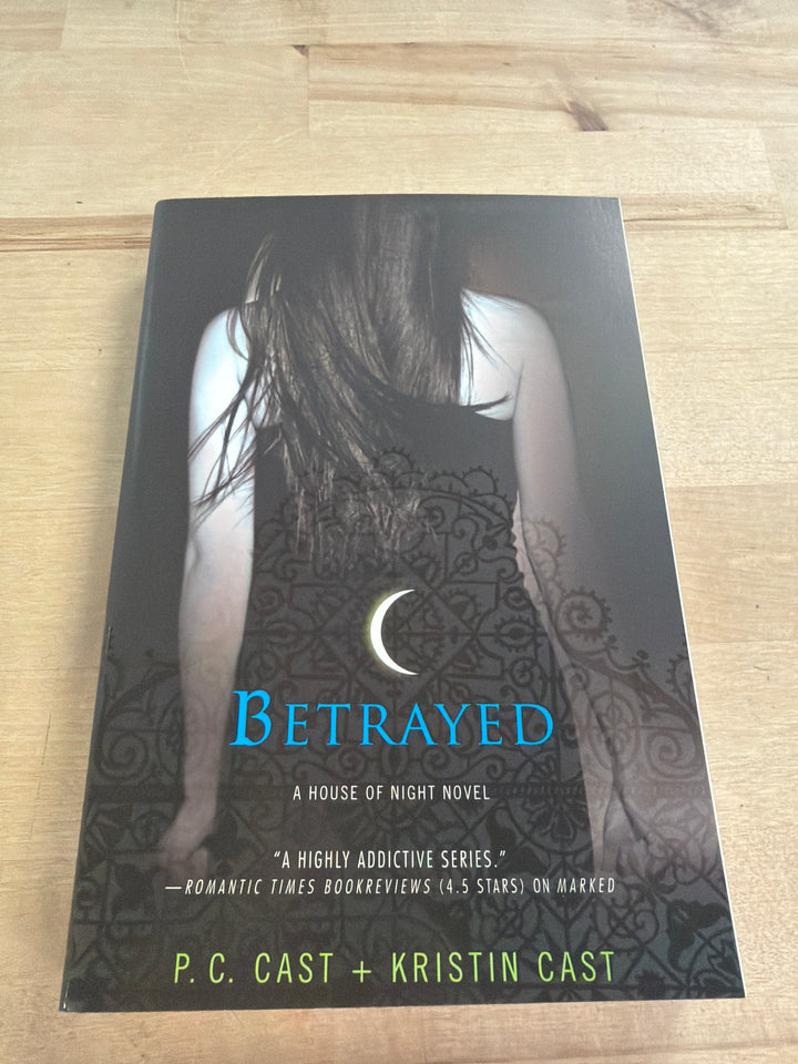 Betrayed (House of Night #2) by P. C. Cast & Kristin Cast