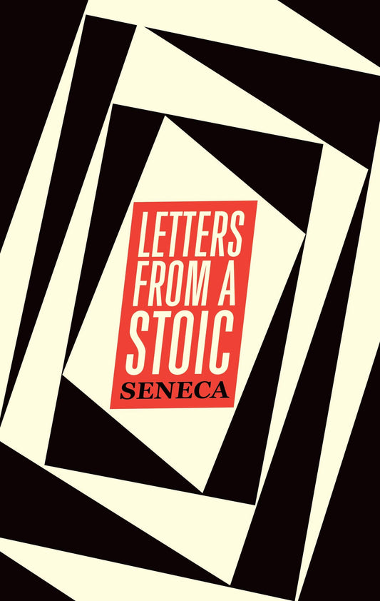 Letters from a Stoic: Seneca