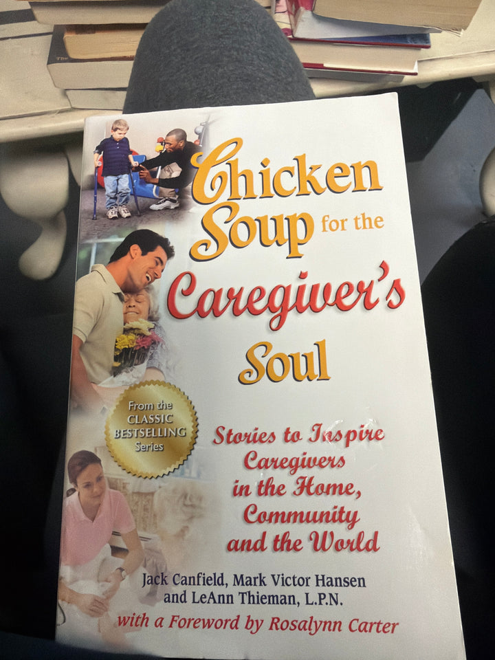 Chicken soup for the caregiver soul
