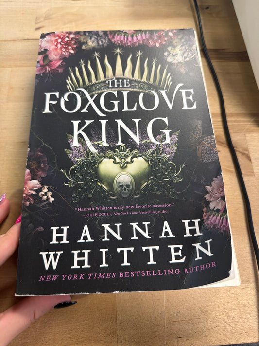 The fox glove King by hannah whitten￼