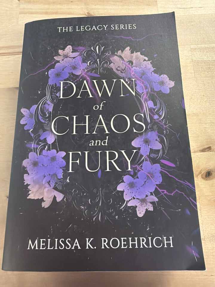 The dawn of chaos ￼and fury by Melissa K Roehrich