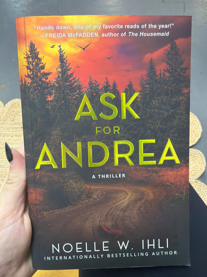 Ask for Andrea by Noelle Ihli