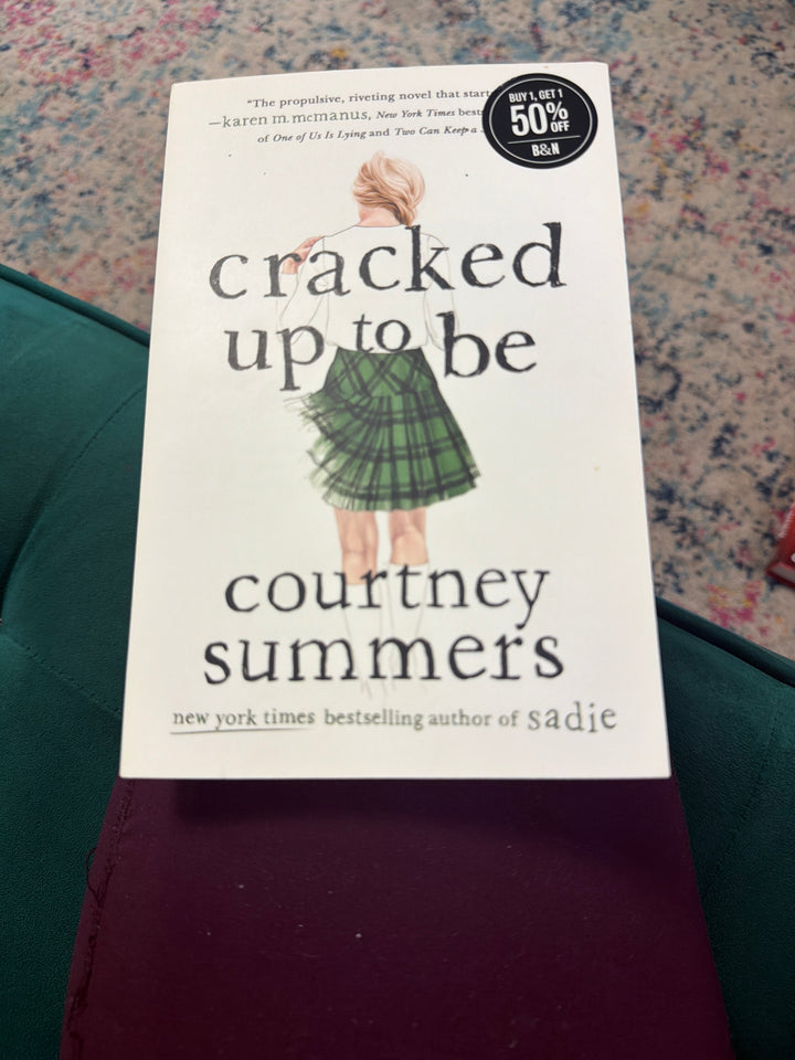 Cracked up to be by Courtney Summers