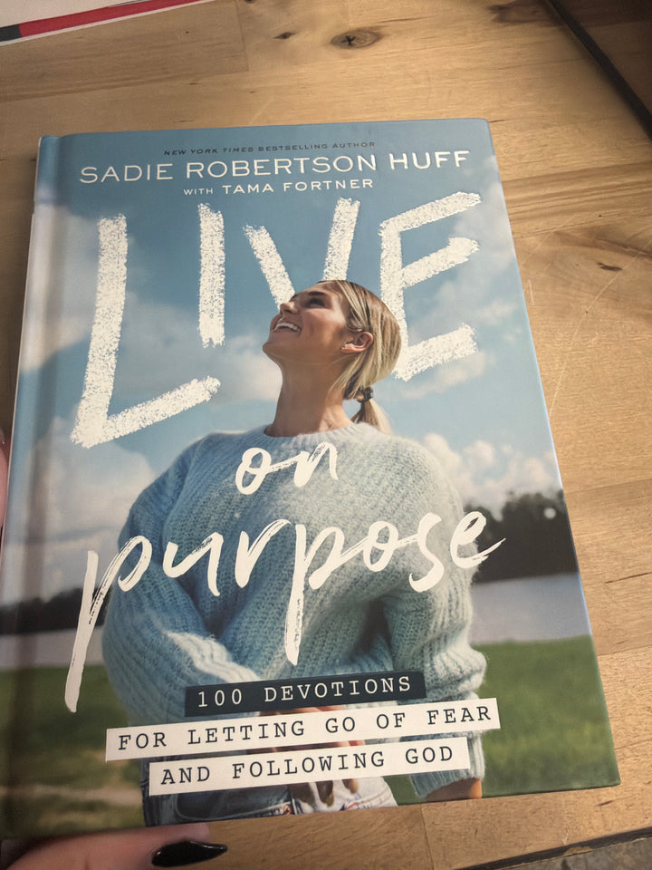 Live on purpose by Sadie Robertson Huff