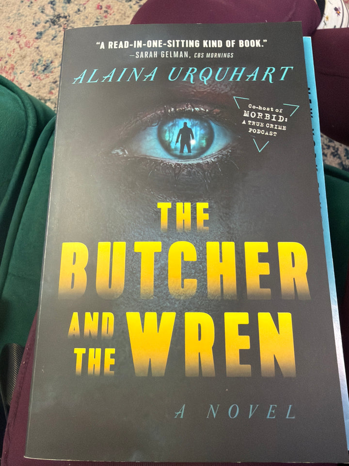 The Butcher And The Wren - Alaina Urwuhart