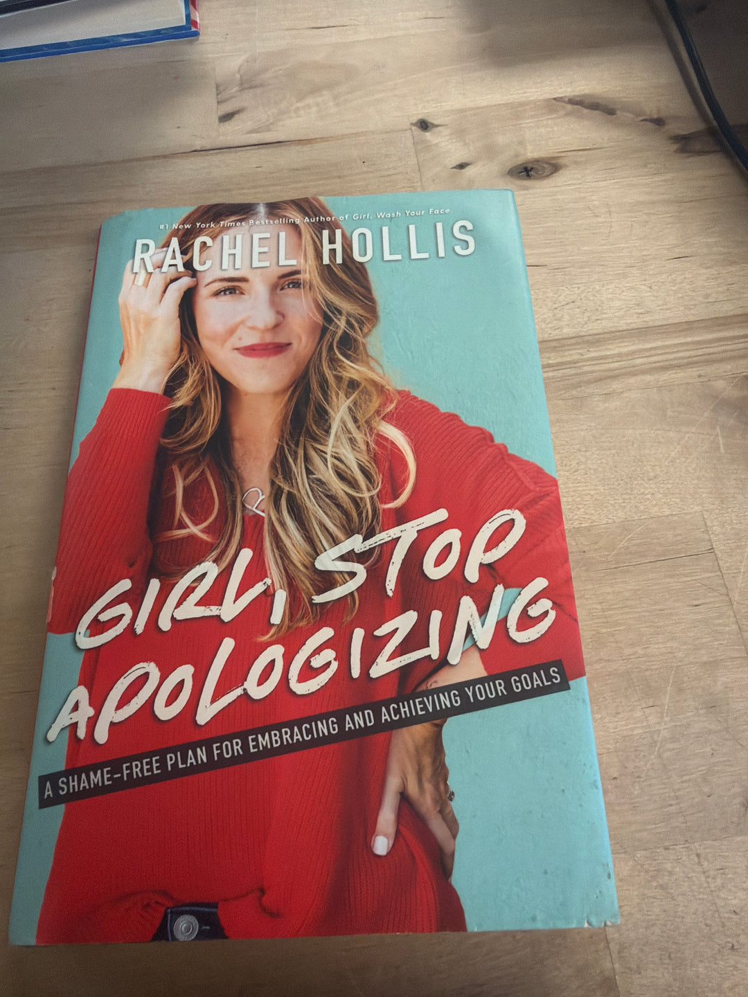 Girl stop apologizing by Rachel  Hollis￼